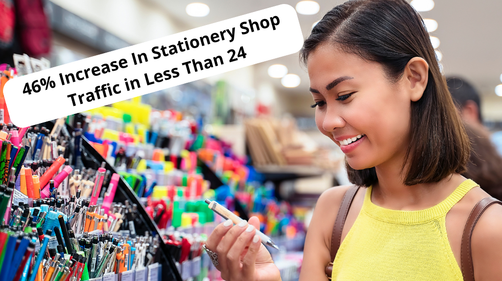 46% traffic increase in stationary shop in 24hrs