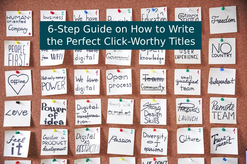 6 Proven Steps to Create Headlines That Attract More Readers