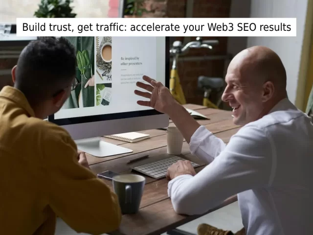 How To See Real Web3 SEO Results Sooner And Build Trust