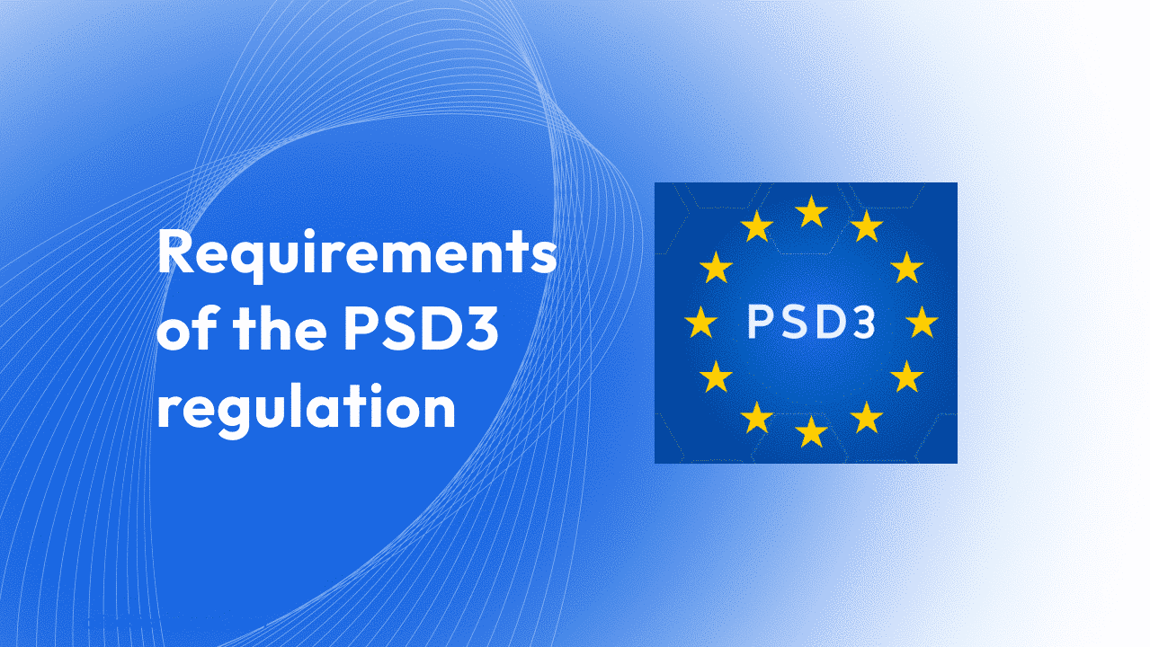 PSD3 - Requirements of the PSD3 regulation